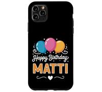 Happy Birthday Matti Case for iPhone 11 Pro Max