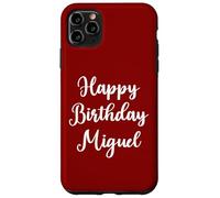 Happy Birthday Miguel Case for iPhone 11 Pro Max