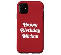 Happy Birthday Miriam Case for iPhone 11