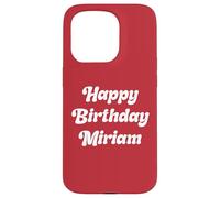 Happy Birthday Miriam Case for iPhone 15 Pro