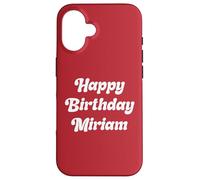 Happy Birthday Miriam Case for iPhone 16