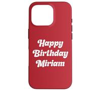 Happy Birthday Miriam Case for iPhone 16 Pro