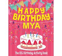 Happy Birthday Mya - The Big Birthday Activity Book: (Personalized Children's Activity Book)