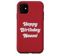 Happy Birthday Naomi Case for iPhone 11