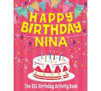 Happy Birthday Nina - The Big Birthday Activity Book: Personalized Children's Activity Book