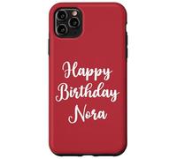 Happy Birthday Nora Case for iPhone 11 Pro Max