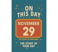 Happy Birthday! November 29: On This Day in Headlines - Nostalgic November 29 History Book with Authentic News and Memories - Perfect Birthday or Anniversary Gift