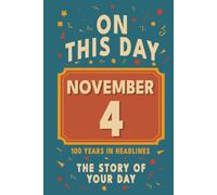 Happy Birthday! November 4: On This Day in Headlines - Nostalgic November 4 History Book with Authentic News and Memories - Perfect Birthday or Anniversary Gift