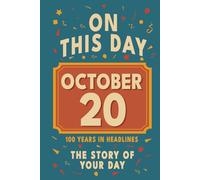 Happy Birthday! October 20: On This Day in Headlines - Nostalgic October 20 History Book with Authentic News and Memories - Perfect Birthday or Anniversary Gift