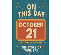 Happy Birthday! October 21: On This Day in Headlines - Nostalgic October 21 History Book with Authentic News and Memories - Perfect Birthday or Anniversary Gift