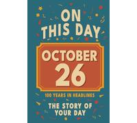 Happy Birthday! October 26: On This Day in Headlines - Nostalgic October 26 History Book with Authentic News and Memories - Perfect Birthday or Anniversary Gift