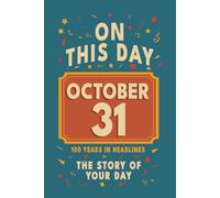 Happy Birthday! October 31: On This Day in Headlines - Nostalgic October 31 History Book with Authentic News and Memories - Perfect Birthday or Anniversary Gift