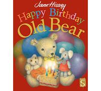 Happy Birthday, Old Bear: (Old Bear Illustrated edition)