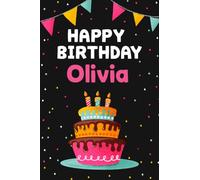 Happy Birthday Olivia: Cool Personalized First Name Notebook , 6x9 blank lined journal , 120 pages - an Appreciation Gift - Gift for Women/Girls, Unique Present, Birthday gift idea