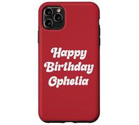 Happy Birthday Ophelia Case for iPhone 11 Pro Max