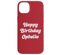 Happy Birthday Ophelia Case for iPhone 14 Plus