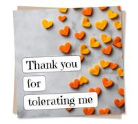 Happy Birthday or Anniversary Card for a Loved One - Thank You For Tolerating Me - Heart, Heartfelt - Funny and Sincere - For a Loved One, Partner, Husband, Wife, Girlfriend, Boyfriend
