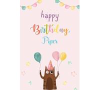 Happy Birthday Piper Notebook: Birthday Gift/Journal/Notebook/Diary/Unique Greeting Card Alternative, 6x9 Inches, 120 Pages