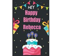 Happy Birthday Rebecca: Cool Personalized First Name Birthday gift idea Notebook , an Appreciation Gift with 6x9 blank unlined journal , 110 pages - Gift for Women/Girls