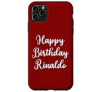 Happy Birthday Rinaldo Case for iPhone 11 Pro Max