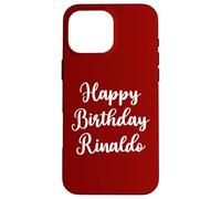 Happy Birthday Rinaldo Case for iPhone 16 Pro Max