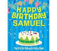 Happy Birthday Samuel - The Big Birthday Activity Book: (Personalized Children's Activity Book)