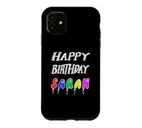 Happy Birthday Sarah Case for iPhone 11