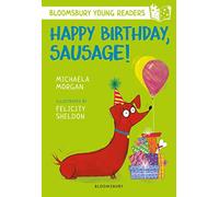 Happy Birthday, Sausage! A Bloomsbury Young Reader: White Book Band