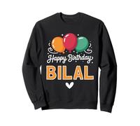 Happy Birthday saying Bilal Sweatshirt