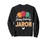 Happy Birthday saying Jaron Sweatshirt