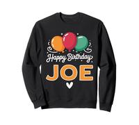 Happy Birthday saying Joe Sweatshirt