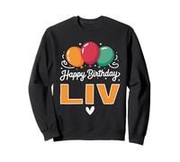 Happy Birthday saying Liv Sweatshirt
