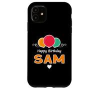 Happy Birthday saying Sam Case for iPhone 11