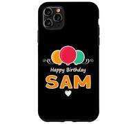 Happy Birthday saying Sam Case for iPhone 11 Pro Max