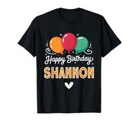 Happy Birthday Saying Shannon T-Shirt