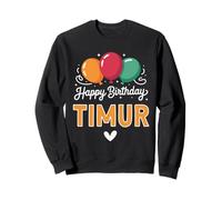 Happy Birthday saying Timur Sweatshirt