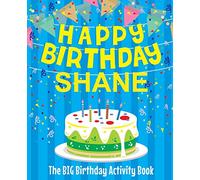 Happy Birthday Shane - The Big Birthday Activity Book: Personalized Children's Activity Book