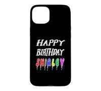 Happy Birthday Shirley Case for iPhone 15 Plus