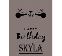 Happy Birthday Skyla: Skyla Happy Birthday GIFT . Sketchbook Cute Cat on cover. Large Unlined Blank Papers For Sketching, Drawing & Doodling ,110 ... Crayon Coloring and colored pencil drawing