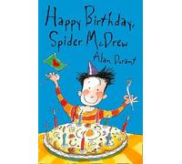 Happy Birthday Spider McDrew: A Funny Classroom Adventure for Reluctant Readers Aged 7 to 10