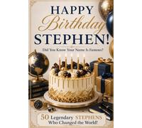 Happy Birthday, STEPHEN! Did You Know Your Name Is Famous?: 50 Legendary Stephens Who Changed the World