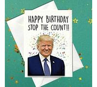 Happy Birthday Stop The Count! Funny Donald Trump Birthday Card (A6)