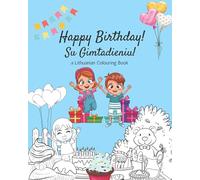 Happy Birthday! Su Gimtadieniu!: A Lithuanian Colouring Book