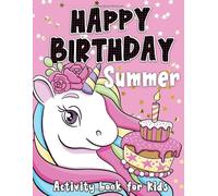 Happy Birthday Summer: Fun and educational activity & coloring book , personalized birthday gift idea for girls
