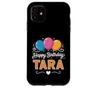 Happy Birthday Tara Case for iPhone 11