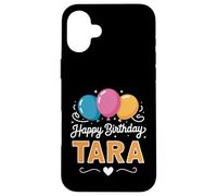 Happy Birthday Tara Case for iPhone 16 Plus