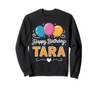 Happy Birthday Tara Sweatshirt