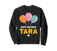 Happy Birthday Tara Sweatshirt