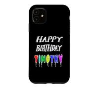 Happy Birthday Timothy Case for iPhone 11