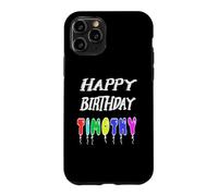 Happy Birthday Timothy Case for iPhone 11 Pro